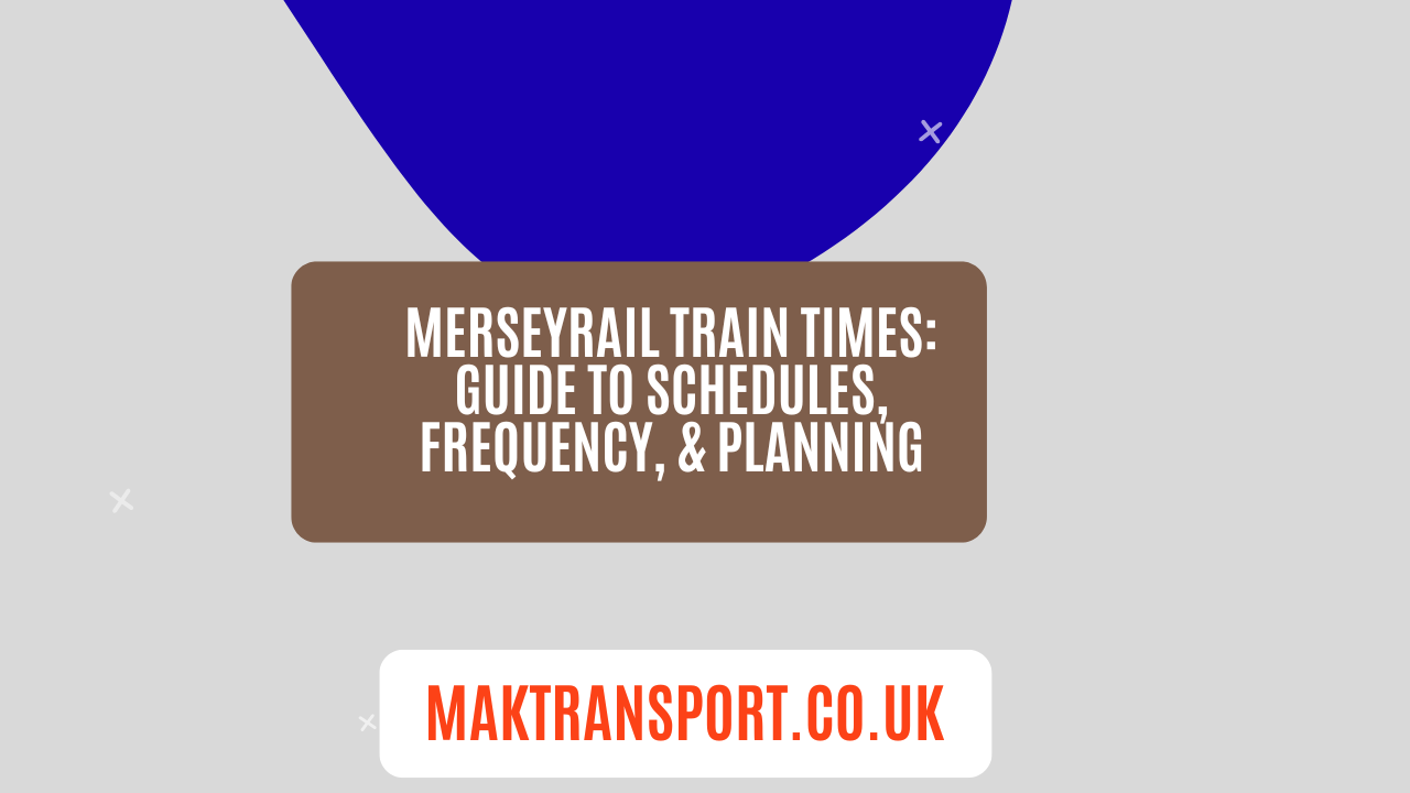 Merseyrail Train Times: Guide to Schedules, Frequency, & Planning