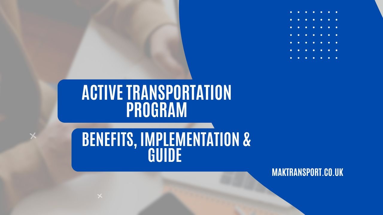 Active Transportation Program: Benefits, Implementation & Guide