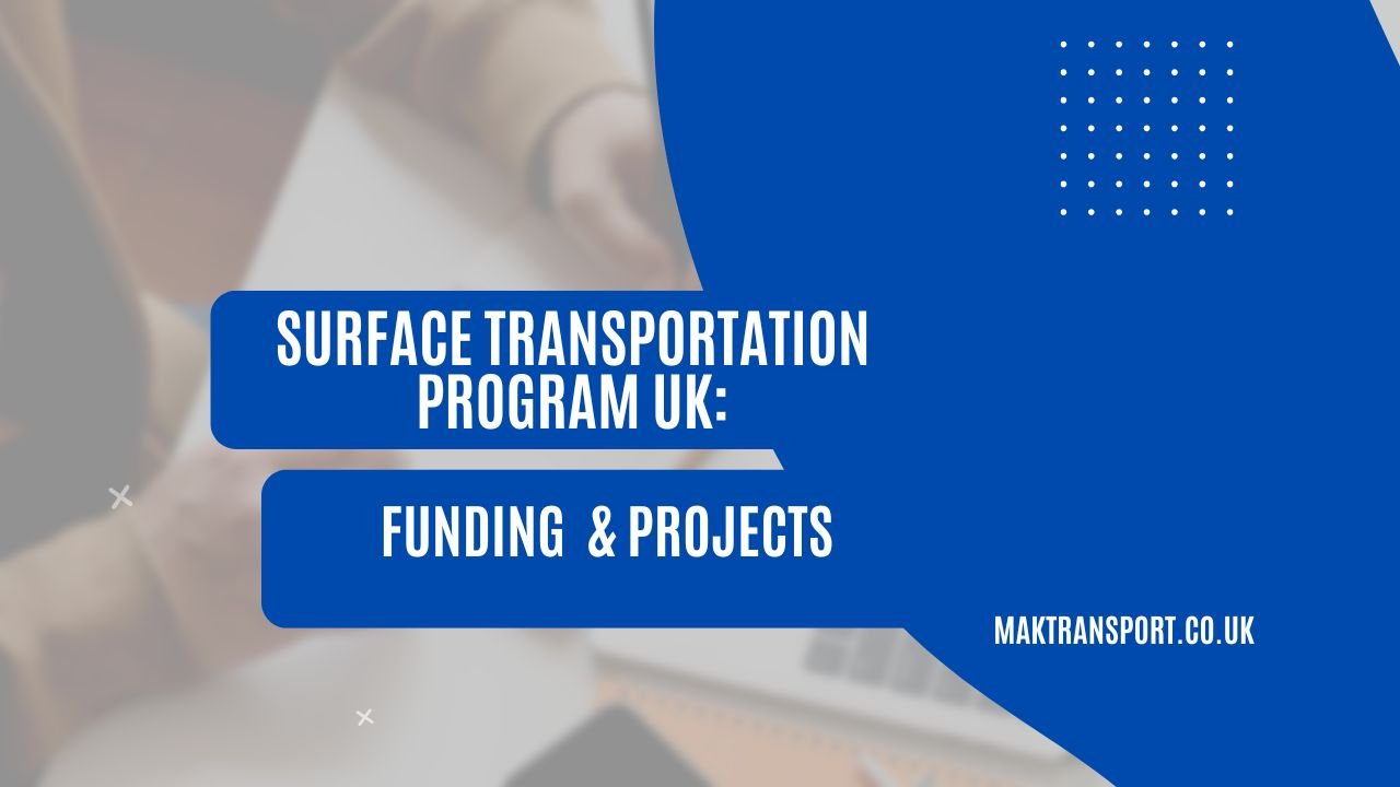 Surface Transportation Program UK: Funding & Projects